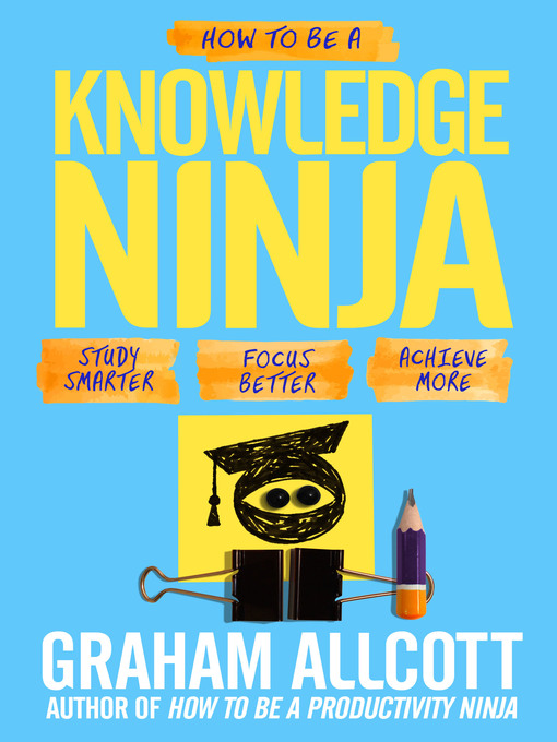 Title details for How to be a Knowledge Ninja by Graham Allcott - Available